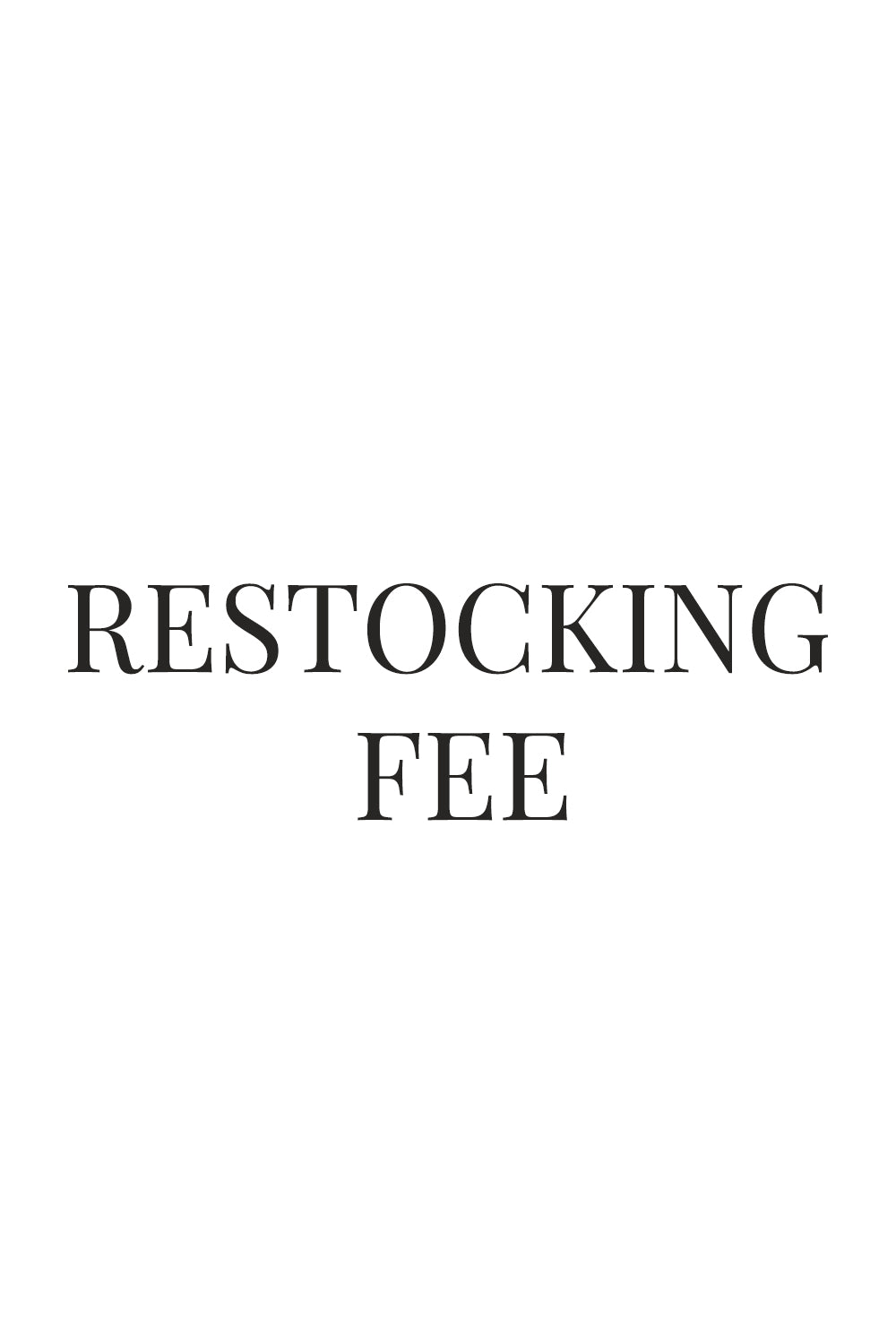 Retocking Foo Restocking fee – unmatchedbyu